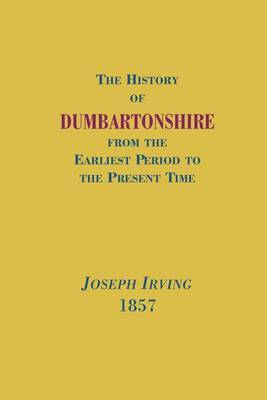 The History of Dumbartonshire by Joseph Irving image