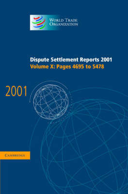 World Trade Organization Dispute Settlement Reports Dispute Settlement Reports 2001: Volume 10 image