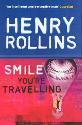 Smile, You're Travelling by Henry Rollins image