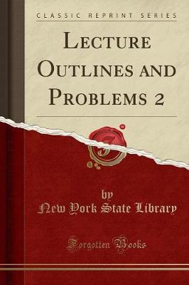 Lecture Outlines and Problems 2 (Classic Reprint) image