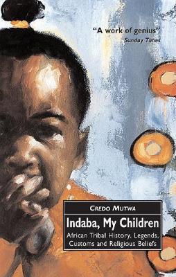 Indaba, My Children: African Tribal History, Legends, Customs And Religious Beliefs by Vusamazulu Credo Mutwa image