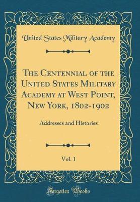 The Centennial of the United States Military Academy at West Point, New York, 1802-1902, Vol. 1 by United States Military Academy image