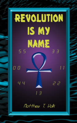 Revolution Is My Name by Matthew T. Volk image