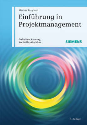 Einfuhrung in Projektmanagement: Definition, Planung, Kontrolle Und Abschluss by Manfred Burghardt image