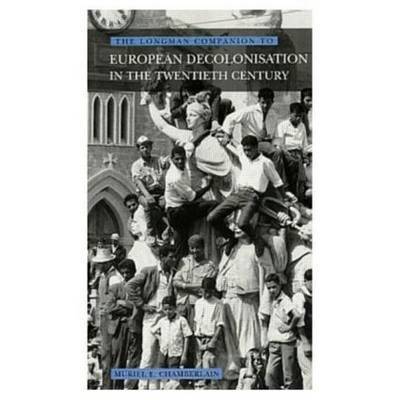 Longman Companion to European Decolonisation in the Twentieth Century by Muriel E. Chamberlain image