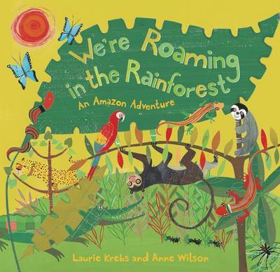 We're Roaming in the Rainforest: An Amazon Adventure by Laurie Krebs image