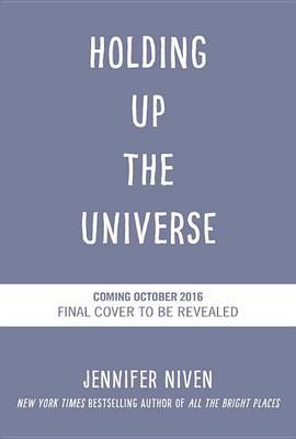 Holding Up the Universe by Jennifer Niven image