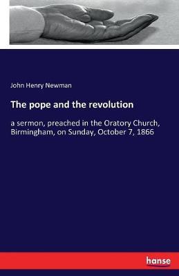 The Pope and the Revolution by John Henry Newman image