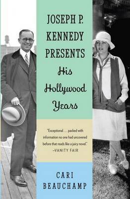 Joseph P. Kennedy Presents by Cari Beauchamp image