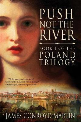 Push Not the River (the Poland Trilogy Book 1) by James Conroyd. Martin image