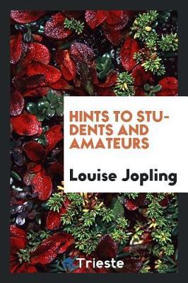 Hints to Students and Amateurs by Louise Jopling image