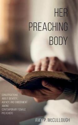 Her Preaching Body by Amy P McCullough image