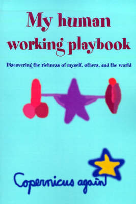 My Human Working Playbook: Discovering the Richness of Myself, Others, and the World on Paperback by Copernicus again