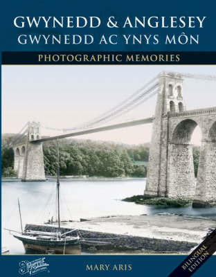 Francis Frith's Gwynedd and Anglesey: Gwynedd Ac Ynys Maon Coffadwraeth Ffotograffic by Mary Aris image