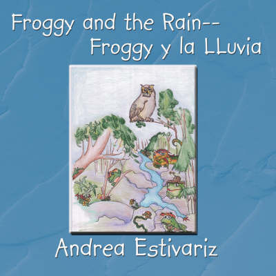 Froggy and the Rain--Froggy y La Lluvia on Paperback by Andrea Estivariz