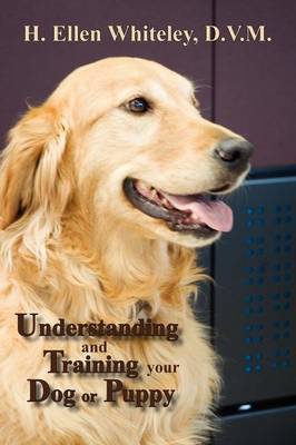 Understanding and Training Your Dog or Puppy by H. Ellen Whiteley image