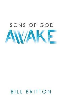 Sons of God Awake by Bill Britton image