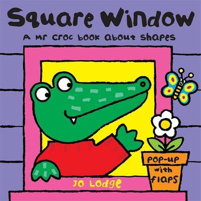 Mr Croc Board Book: Square Window by Jo Lodge image