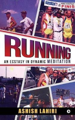 Running - An Ecstasy in Dynamic Meditation by Lahiri Ashish image