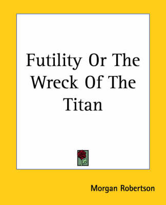 Futility or the Wreck of the Titan by Morgan Robertson image