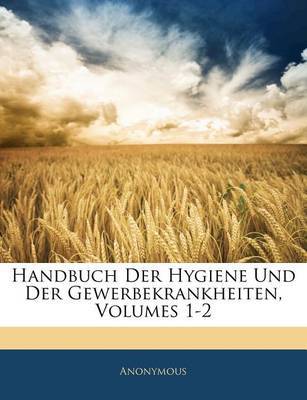 Handbuch Der Hygiene Und Der Gewerbekrankheiten, Volumes 1-2 by * Anonymous image
