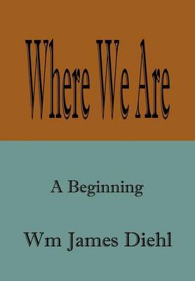Where We are by Wm James Diehl image
