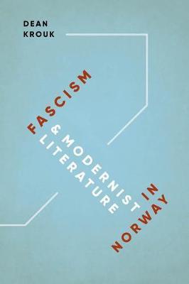 Fascism and Modernist Literature in Norway by Dean Krouk image