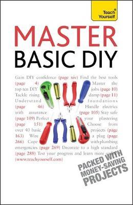 Master Basic DIY: Teach Yourself by DIY Doctor