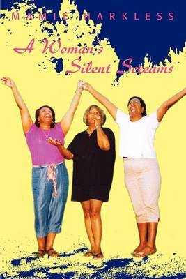 A Woman's Silent Screams by Mamie L. Harkless image