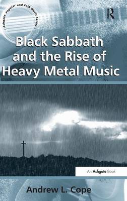 Black Sabbath and the Rise of Heavy Metal Music by Andrew L. Cope image
