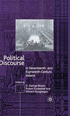 Political Discourse in Seventeenth- and Eighteenth-Century Ireland on Hardback by D.G. Boyce