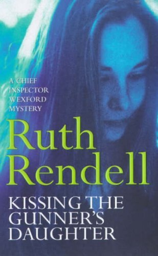 Kissing the Gunner's Daughter (Inspector Wexford #15) by Ruth Rendell image