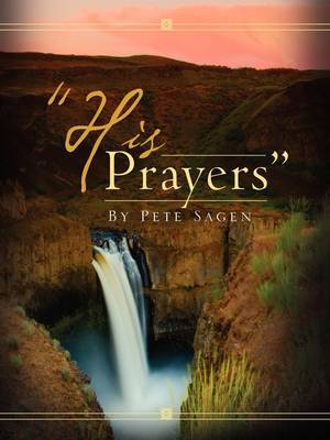 "His Prayers" on Paperback by Pete Sagen