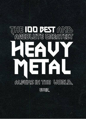 The 100 Best And Absolute Greatest Heavy Metal Albums In The World, Ever by Jaclyn Bond image