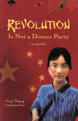 Revolution is Not a Dinner Party: A Novel by Ying Chang Compestine image
