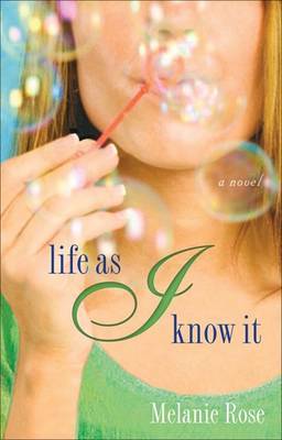 Life as I Know It by Melanie Rose image