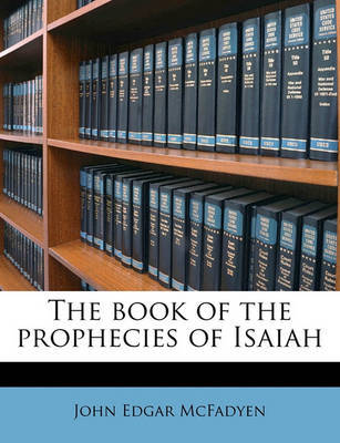 The Book of the Prophecies of Isaiah by John Edgar McFadyen image