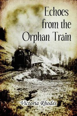 Echoes from the Orphan Train by Victoria Rhodes image