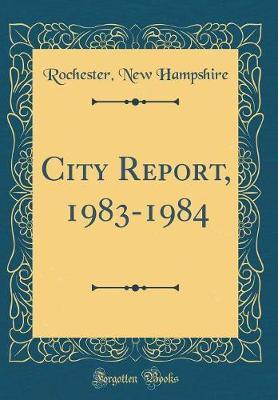 City Report, 1983-1984 (Classic Reprint) by Rochester New Hampshire image