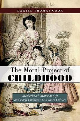 The Moral Project of Childhood by Daniel Thomas Cook image