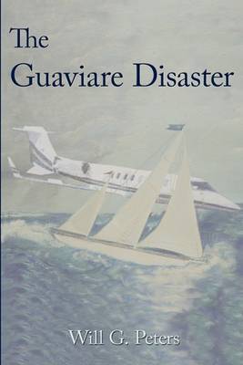 The Guaviare Disaster by Will G. Peters image