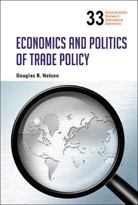 Economics And Politics Of Trade Policy by Douglas R Nelson image