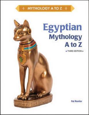 Egyptian Mythology A to Z, Third Edition by Pat Remler image