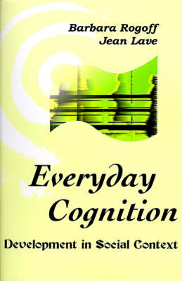 Everyday Cognition: Its Development in Social Context on Paperback