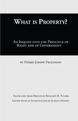 What Is Property? by Pierre Joseph Proudhon image