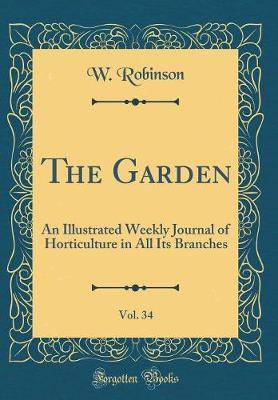 The Garden, Vol. 34 by W Robinson image