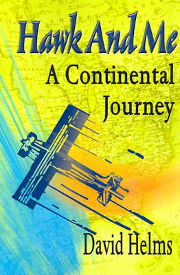 Hawk and Me: A Continental Journey by David Carroll Helms image