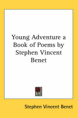 Young Adventure a Book of Poems by Stephen Vincent Benet by Stephen Vincent Benet image