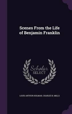 Scenes from the Life of Benjamin Franklin by Louis Arthur Holman image