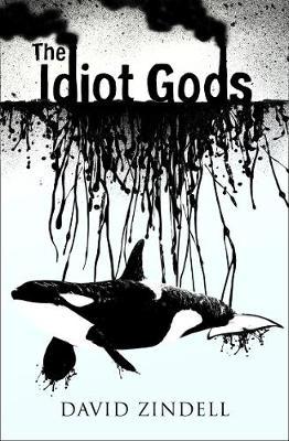 The Idiot Gods by David Zindell image
